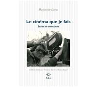 Le Cinéma Que Je Fais - Ecrits Et Entretiens