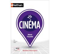 Le cinéma - Repères pratiques - La collection pour retenir l'essentiel (60)