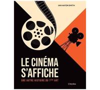 Le Cinéma S'affiche - Une Autre Histoire Du 7e Art