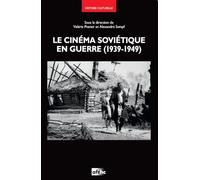 Le cinéma soviétique en guerre (1939-1949)