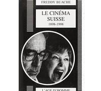 Le cinéma suisse, 1898-1998