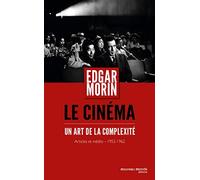 Le cinéma, un art de la complexité: Articles et inédits 1952-1962