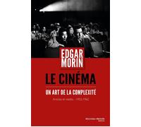 Le cinéma, un art de la complexité Articles et inédits 1952-1962 - Edgar Morin - Nouveau Monde Eds - broché - Essai