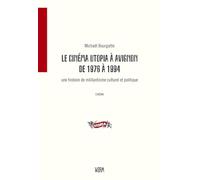 Le cinéma Utopia à Avignon: Une histoire de militantisme culturel et politique (1976-1994)