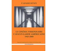 Le cinéma visionnaire: L'avant-garde américaine 1943-2000