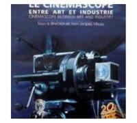 Le Cinémascope Entre Art Et Industrie : Cinemascope Between Art And Industry