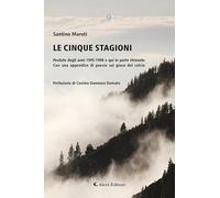Le cinque stagioni. Perdute degli anni 1995-1996 e qui in parte ritrovate. Con un appendice di poesie sul gioco del calcio