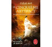 Le cinquième Artefact (La Saga des quatre éléments, Tome 4) - Clélie Avit - Lgf - Poche - Roman