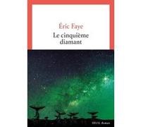 Le Cinquième Diamant Eric Faye (Auteur)