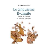 Le Cinquième Evangile - D'après Les Agrapha Et Quelques Mystiques