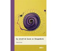 Le circuit de Lucie en Yougoslavie - Claire Ginee - Publibook - broché - Roman