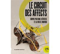 Le Circuit des affects Corpos politique, détresse et la fin de l'individu - Vladimir Safatle - Le Bord De L'eau Eds - broché - Essai