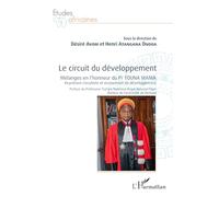 Le circuit du développement: Mélanges en l'honneur du Pr TOUNA MAMA Keynésien circuitiste et économiste de développement Keynésien circuitiste et économiste de développement
