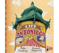 Le cirque d'Antoni Peter Svetina (Buch auf Polnisch)