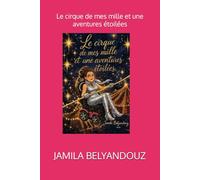 Le cirque de mes mille et une aventures étoilées