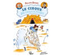 Le cirque des enfants perdus - Philippe Arnaud - Sarbacane - broché - Roman junior