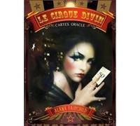Alana Fairchild – Le Cirque Divin – Avec 44 cartes oracles (traduction Vanessa Dreux)