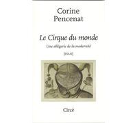 Le Cirque Du Monde - Une Allégorie De La Modernité