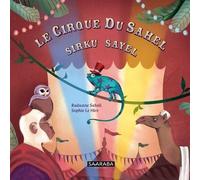 Le cirque du Sahel - Saheli Radwane - Saaraba Editions - broché - Contes et légendes jeunesse