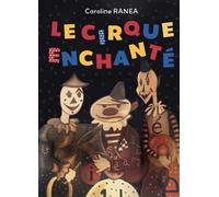 Le Cirque enchanté - Caroline Ranea - Librinova - broché - Contes / Légendes