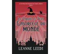 Le Cirque le Plus Ensorcelé du Monde