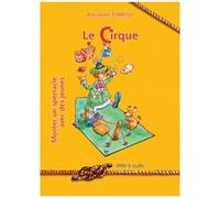 Le Cirque - Monter Un Spectacle Avec Des Jeunes