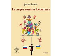 Jasna Samic – Le cirque russe de Lacretelle – Roman – Broché