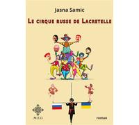 Le cirque russe de Lacretelle - Jasna Samic - M.e.o - broché - Roman
