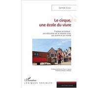 Le cirque, une école du vivre – Pratique artistique – L'Harmattan