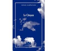 Le citoyen Denis Guénoun (Auteur)