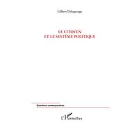 Le citoyen et le système politique - Gilbert Delagrange - L'harmattan - broché - Essai