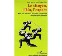 Le citoyen, l'élu, l'expert Pour une démarche pluraliste d'évaluation des politiques publiques - Henri Jacot - L'harmattan - broché - Etude