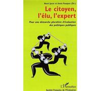 Le citoyen, l'élu, l'expert Pour une démarche pluraliste d'évaluation des politiques publiques - Henri Jacot - L'harmattan - broché - Etude