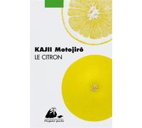Le citron - nouvelles - Motojirô Kajii - Philippe Picquier - Livre