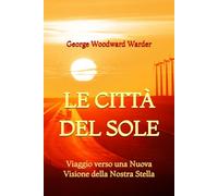 Le Città del Sole: Viaggio verso una Nuova Visione della Nostra Stella