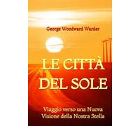 Le Città del Sole: Viaggio verso una Nuova Visione della Nostra Stella