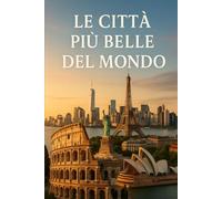 Le Città Piu Belle Del Mondo