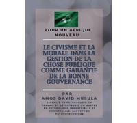Le Civisme Et La Morale Dans La Gestion De La Chose Publique Comme Garantie De La Bonne Gouvernance