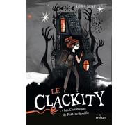 Le Clackity, Tome 01 Lora Senf (Auteur), Alfredo Cáceres (Illustration), Leslie Damant-Jeandel (Traduction)