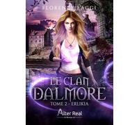 Le Clan Dalmore - Tome 2, Erlikia