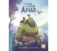 Le Clan de l'ogre Advar - Vincent Raffaitin - Gulf Stream - broché - Roman cadet