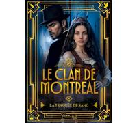 Le Clan de Montréal: La Traquée de Sang T2