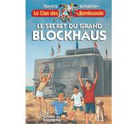Le clan des Bordesoule Tome 34 : le secret du grand blockhaus