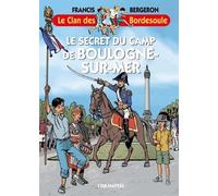 Le clan des Bordesoule Tome 40 : Le secret du camp de Boulogne-sur-mer