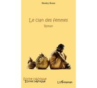 Le clan des femmes Roman - Hemley Boum - L'harmattan - broché - Roman