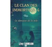 LE CLAN DES IMMORTELS 4 Le domaine de la Bête