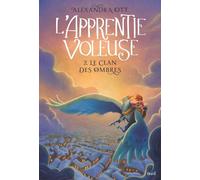 Le Clan des Ombres L'apprentie voleuse, tome 2 - Alexandra Ott - Seuil Jeunesse - broché - Roman junior