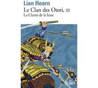Le Clan des Otori – Tome 3 : La Clarté de la Lune – Gallimard