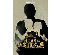 LE CLAN DES SACRIFIES: TOME 1 Quand tout ressurgit