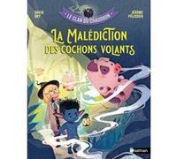Le clan du chaudron : La malédiction des cochons volants David Bry (Auteur), Jérôme Pélissier (Illustration)